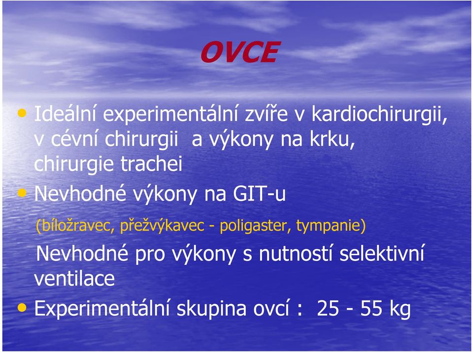 GIT-u (bíložravec, přežvýkavec - poligaster, tympanie) Nevhodné pro