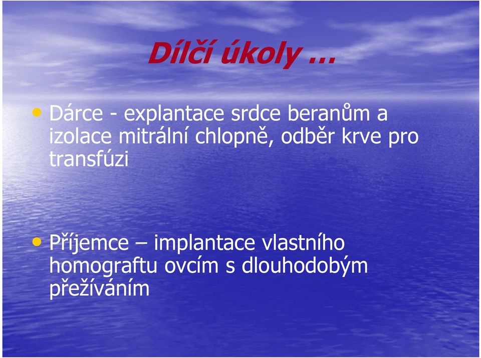 krve pro transfúzi Příjemce implantace
