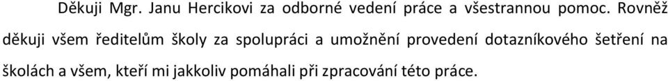 Rovněž děkuji všem ředitelům školy za spolupráci a