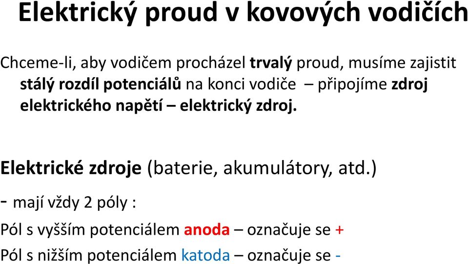 napětí elektrický zdroj. Elektrické zdroje (baterie, akumulátory, atd.