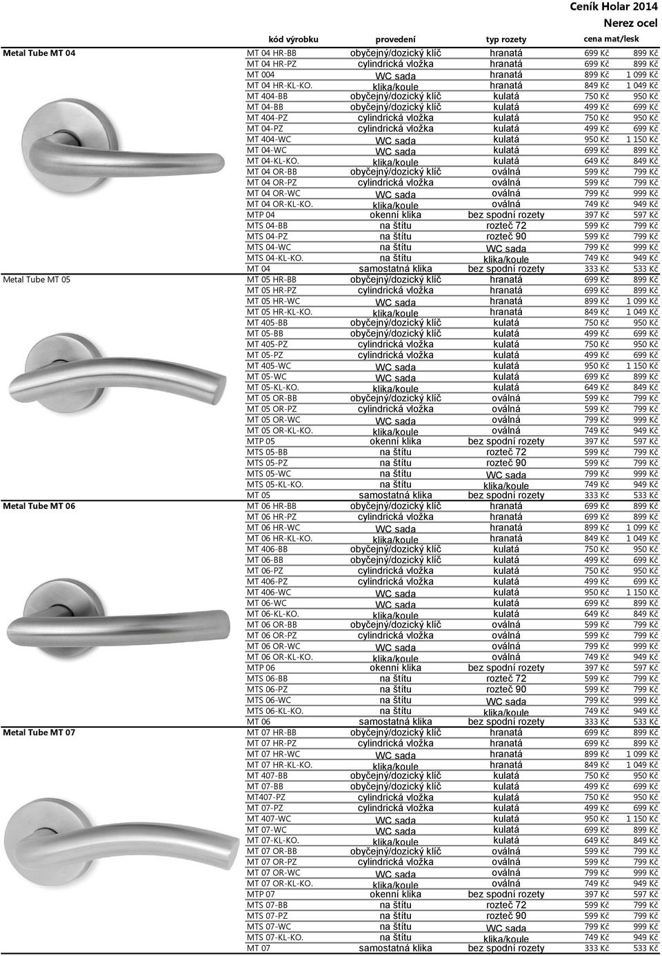 MT 405-BB MT 05-BB MT 405-PZ MT 05-PZ MT 405-WC MT 05-WC MT 05-KL-KO. MT 05 OR-BB MT 05 OR-PZ MT 05 OR-WC MT 05 OR-KL-KO. MTP 05 MTS 05-BB MTS 05-PZ MTS 05-WC MTS 05-KL-KO.