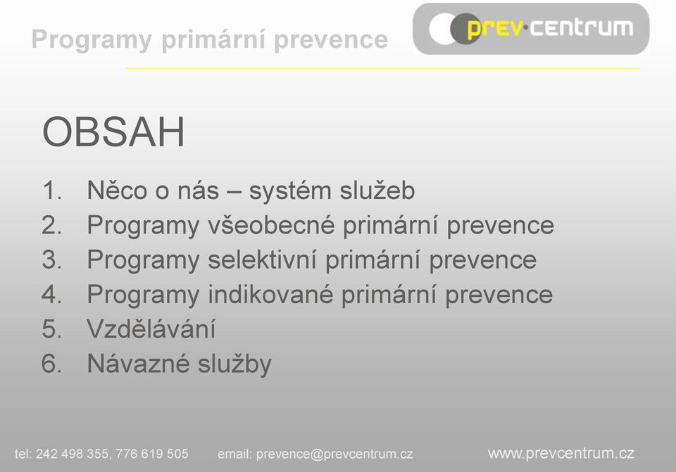 Programy selektivní primární prevence 4.