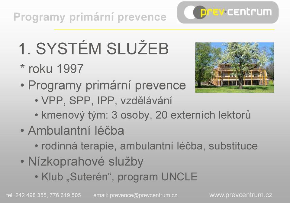 externích lektorů Ambulantní léčba rodinná terapie,