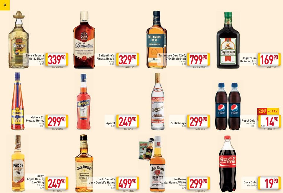 Aperol 249 1 l = 357 Kč Stolichnaya 299 1 l = 428,43 Kč Pepsi Cola 1 ks14 od 2 ks 1 l = 29,80 Kč Paddy Apple Devils, Bee Sting