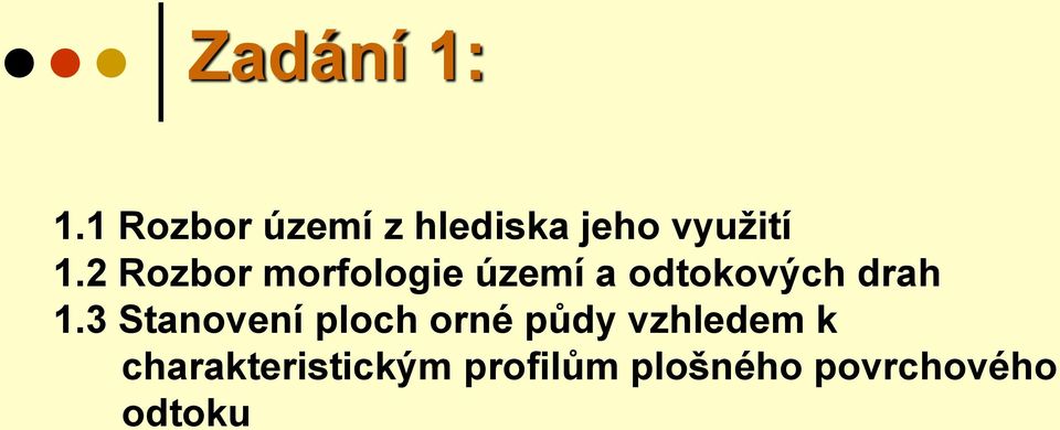 2 Rozbor morfologie území a odtokových drah 1.