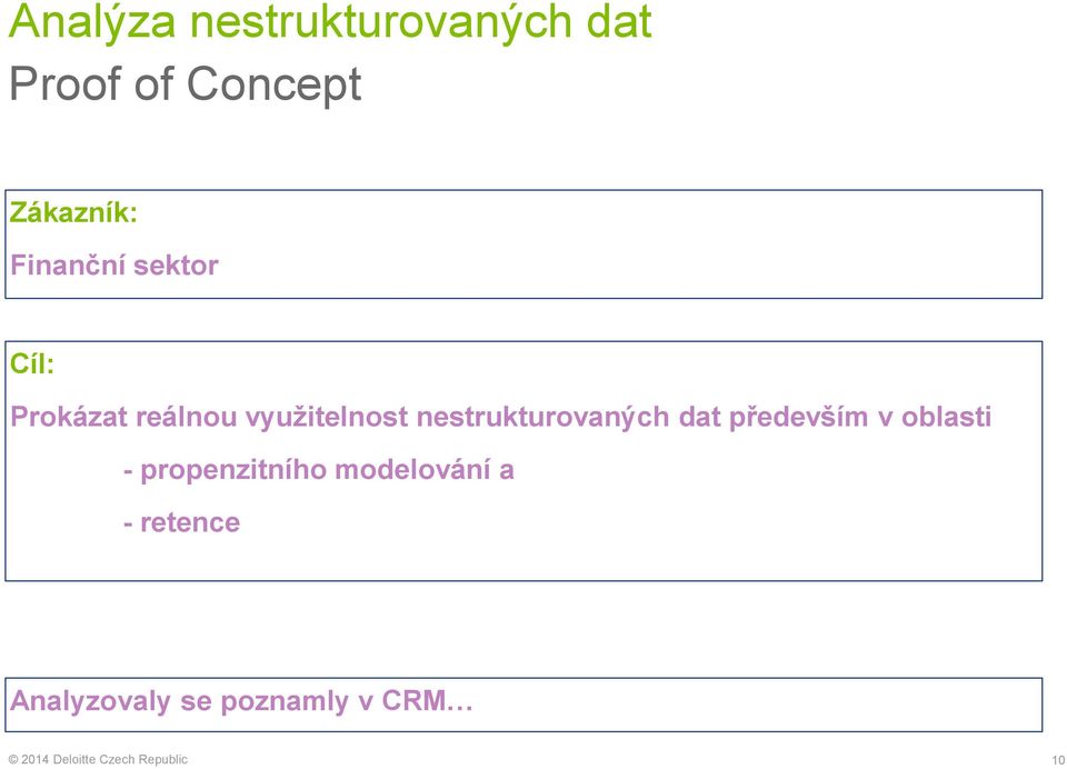 nestrukturovaných dat především v oblasti - propenzitního