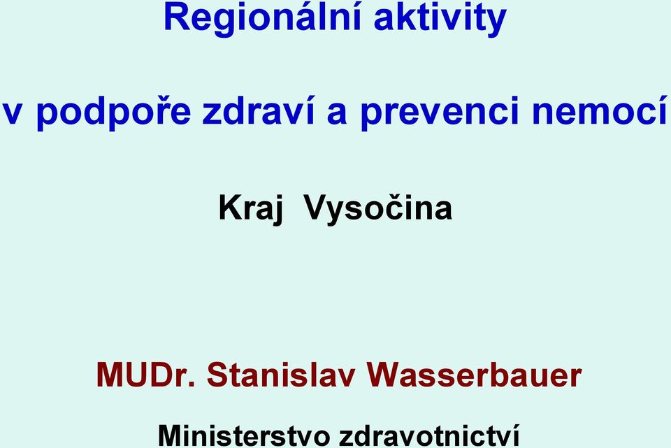 Vysočina MUDr.