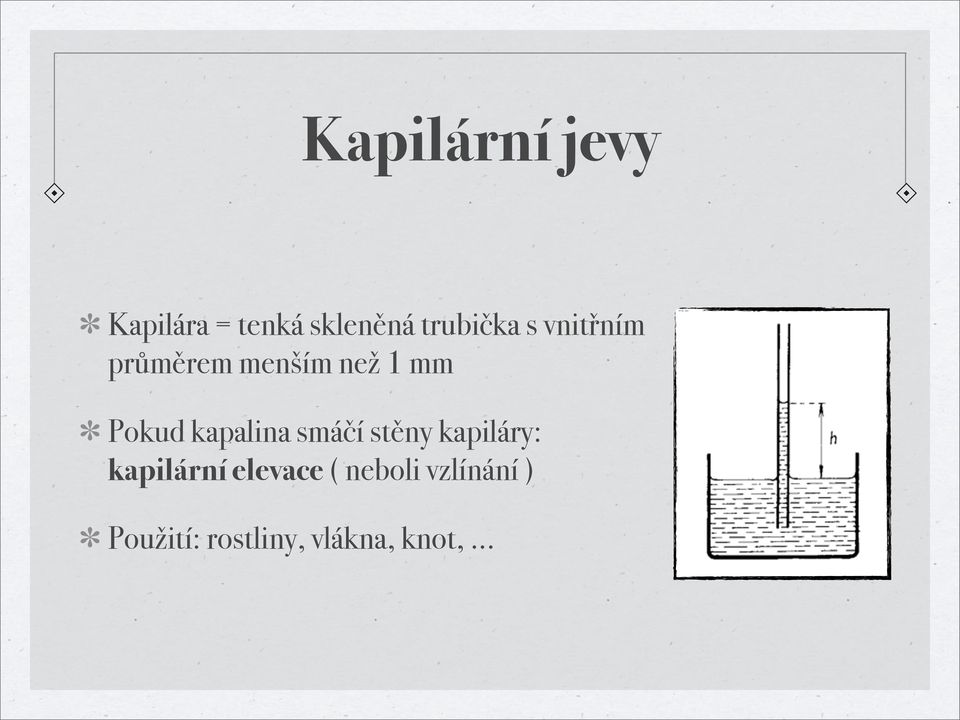 Pokud kapalina smáčí stěny kapiláry: kapilární