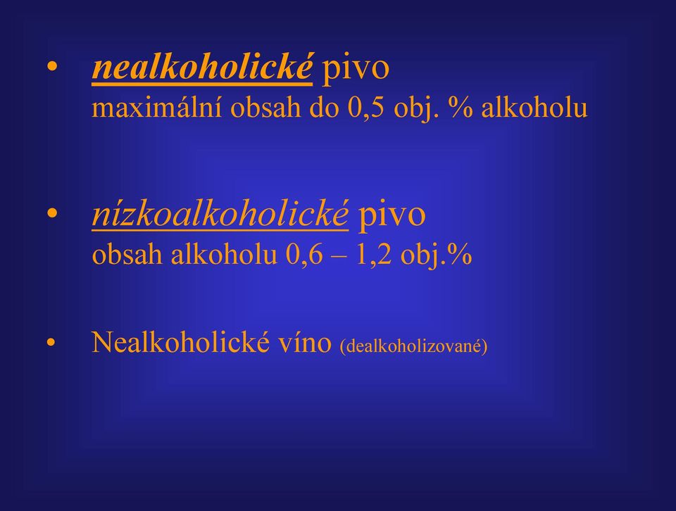 % alkoholu nízkoalkoholické pivo