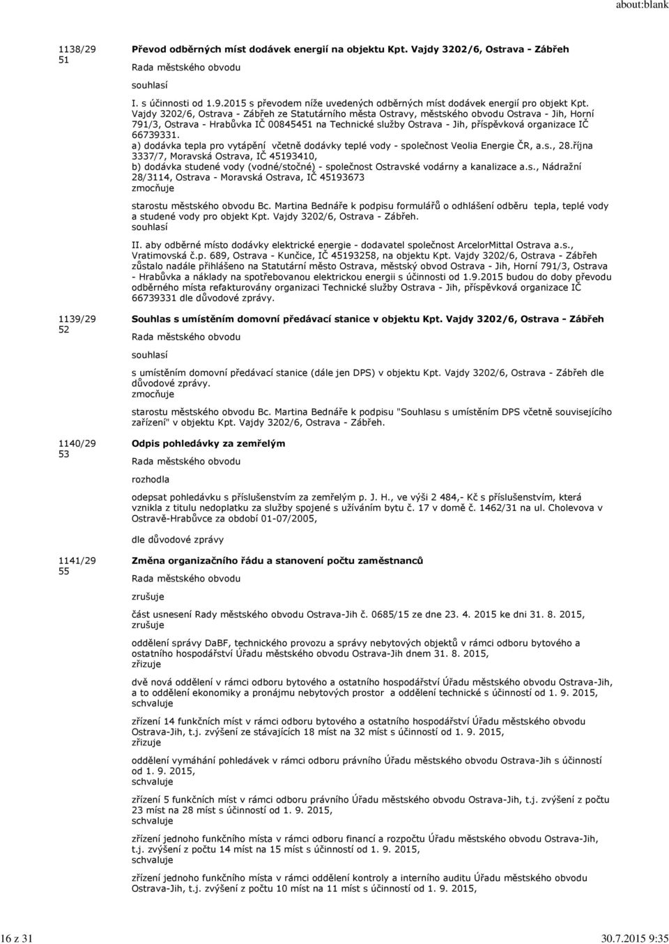 66739331. a) dodávka tepla pro vytápění včetně dodávky teplé vody - společnost Veolia Energie ČR, a.s., 28.