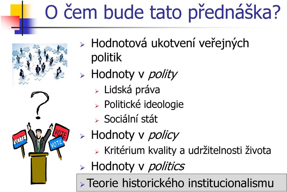 práva Politické ideologie Sociální stát Hodnoty v policy