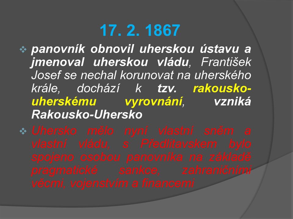 korunovat na uherského krále, dochází k tzv.