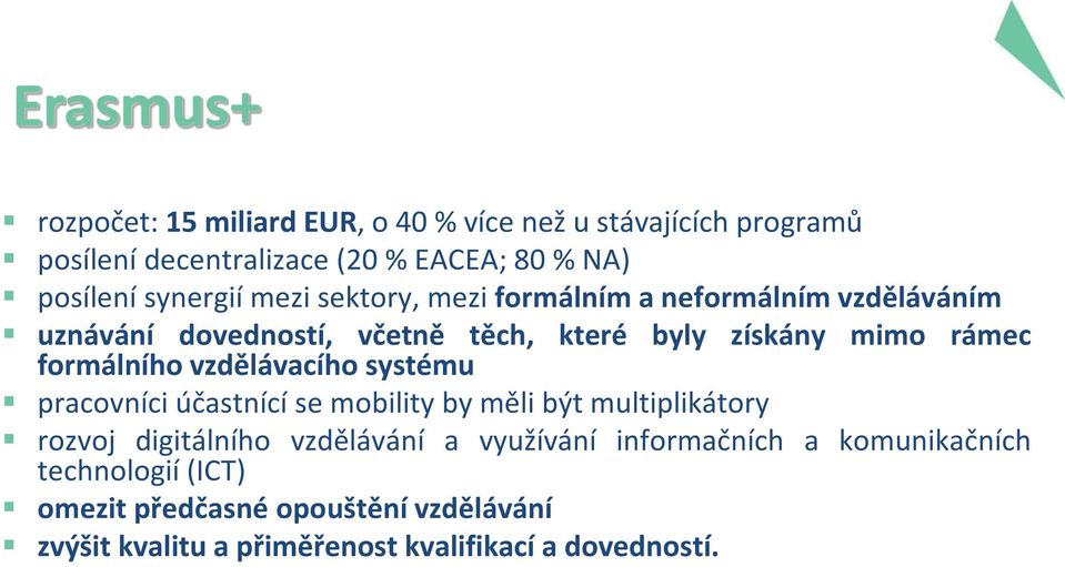 formálního vzdělávacího systému pracovníci účastnící se mobility by měli být multiplikátory rozvoj digitálního vzdělávání a