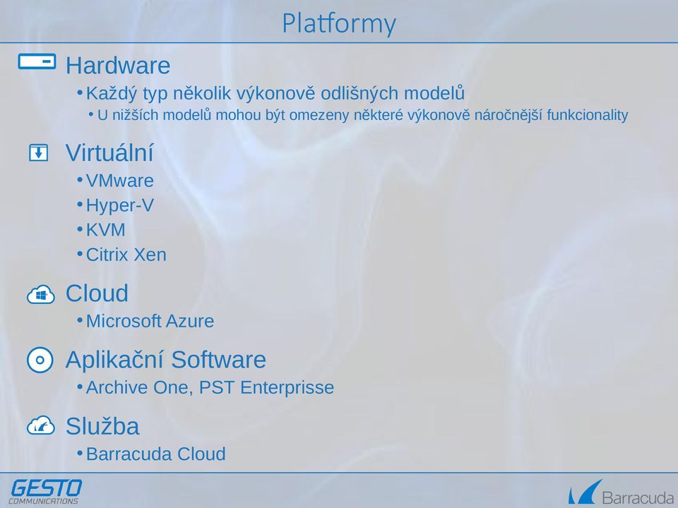 funkcionality Virtuální VMware Hyper-V KVM Citrix Xen Cloud