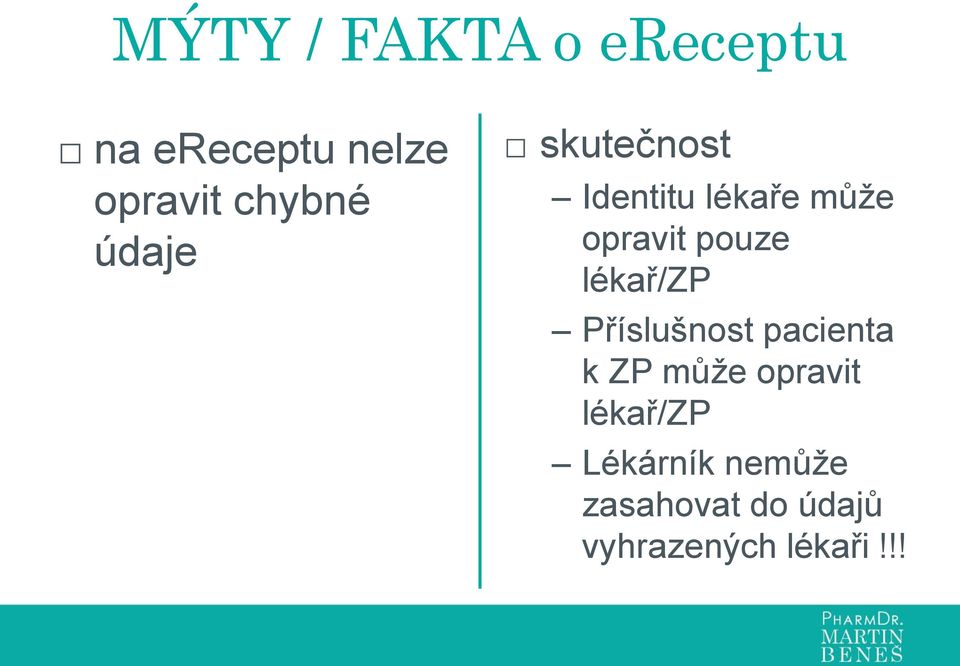 pouze lékař/zp Příslušnost pacienta k ZP může opravit