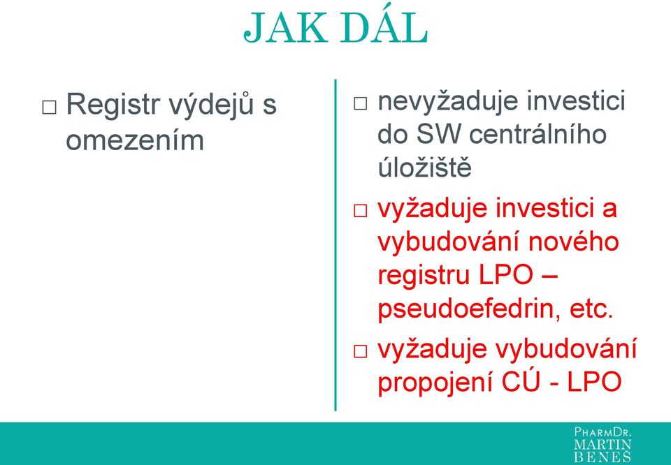 investici a vybudování nového registru LPO