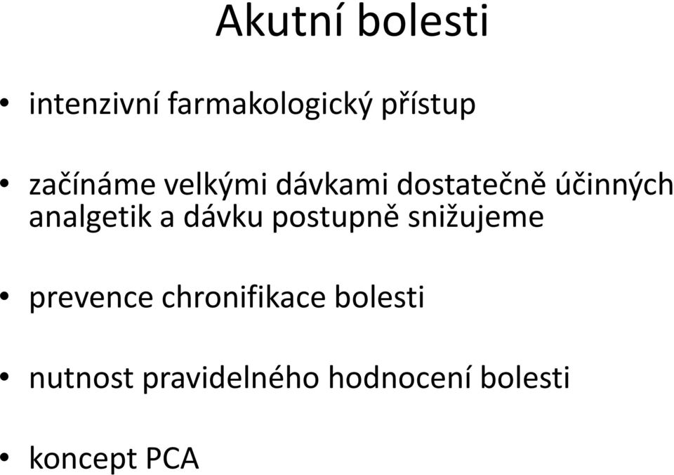 analgetik a dávku postupně snižujeme prevence