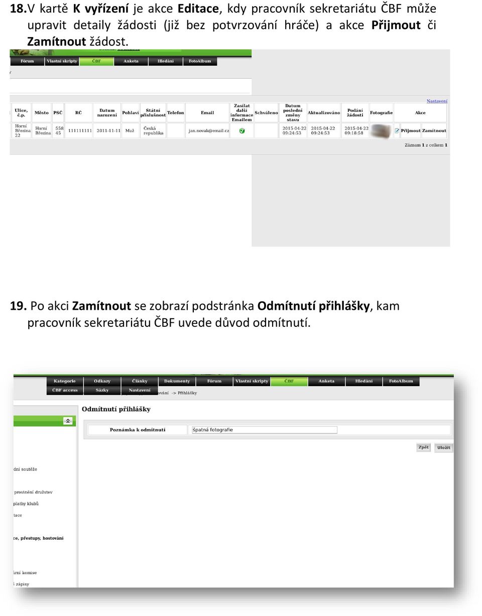 Přijmout či Zamítnout žádost. 19.