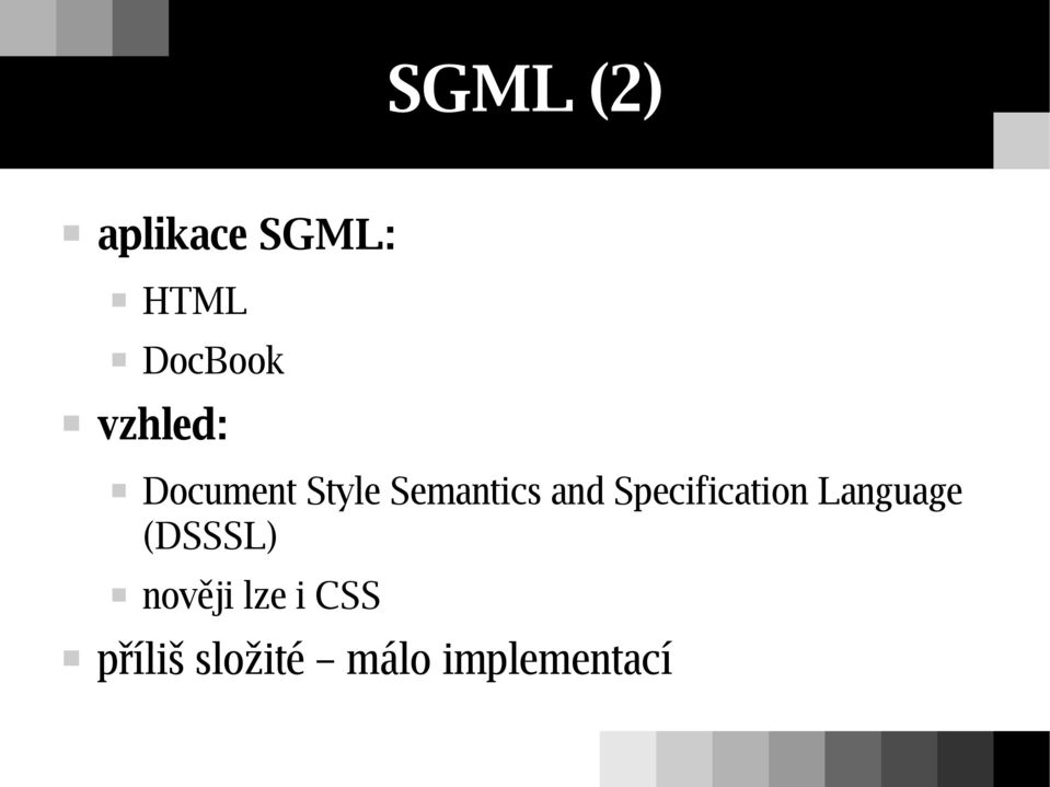 Specification Language (DSSSL) nověji