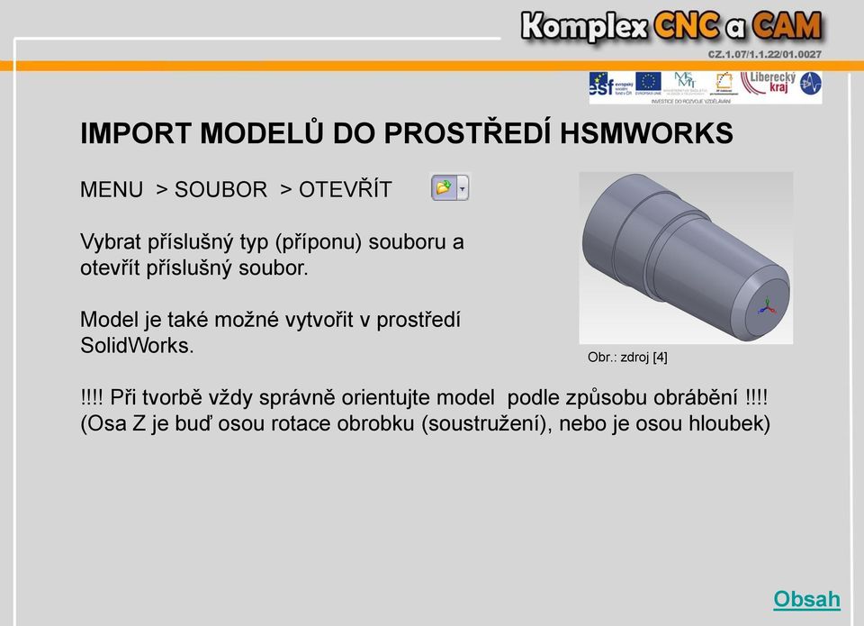 Model je také možné vytvořit v prostředí SolidWorks. Obr.: zdroj [4]!