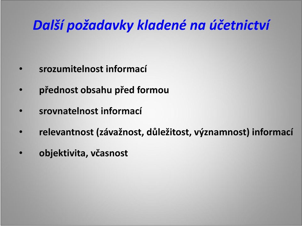 formou srovnatelnost informací relevantnost