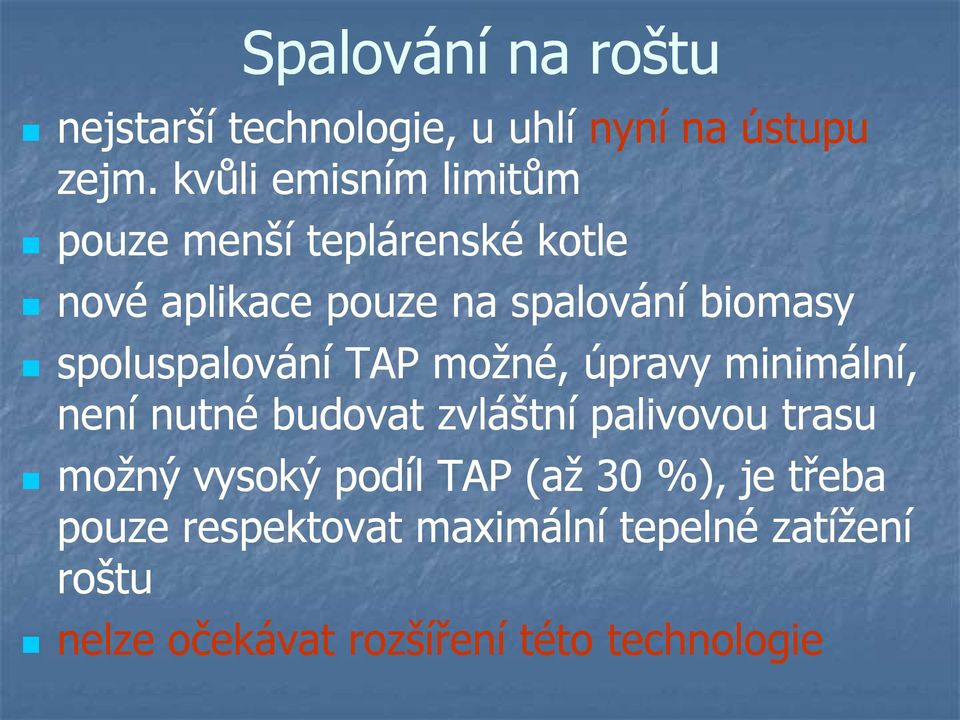 spoluspalování TAP možné, úpravy minimální, není nutné budovat zvláštní palivovou trasu možný