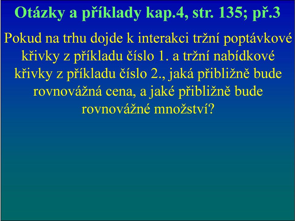 příkladu číslo 1.