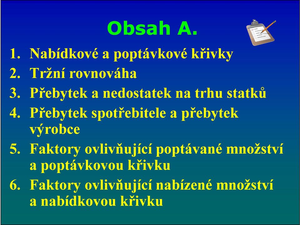 Přebytek spotřebitele a přebytek výrobce 5.
