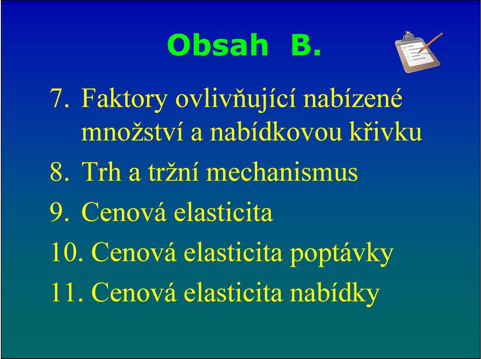 nabídkovou křivku 8.