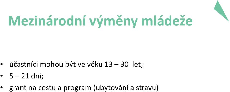 30 let; 5 21 dní; grant na