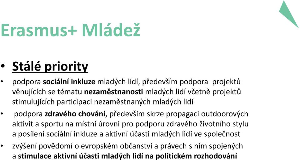 skrze propagaci outdoorových aktivit asportu namístní úrovni pro podporu zdravého životního stylu aposílení sociální inkluze aaktivní