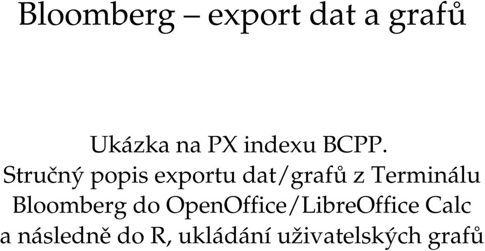 Stručný popis exportu dat/grafů z Terminálu