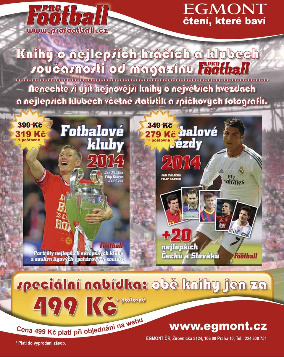 knihy o nejvetších hvezdách a nejlepších klubech vcetne statistik a špickových fotografií.