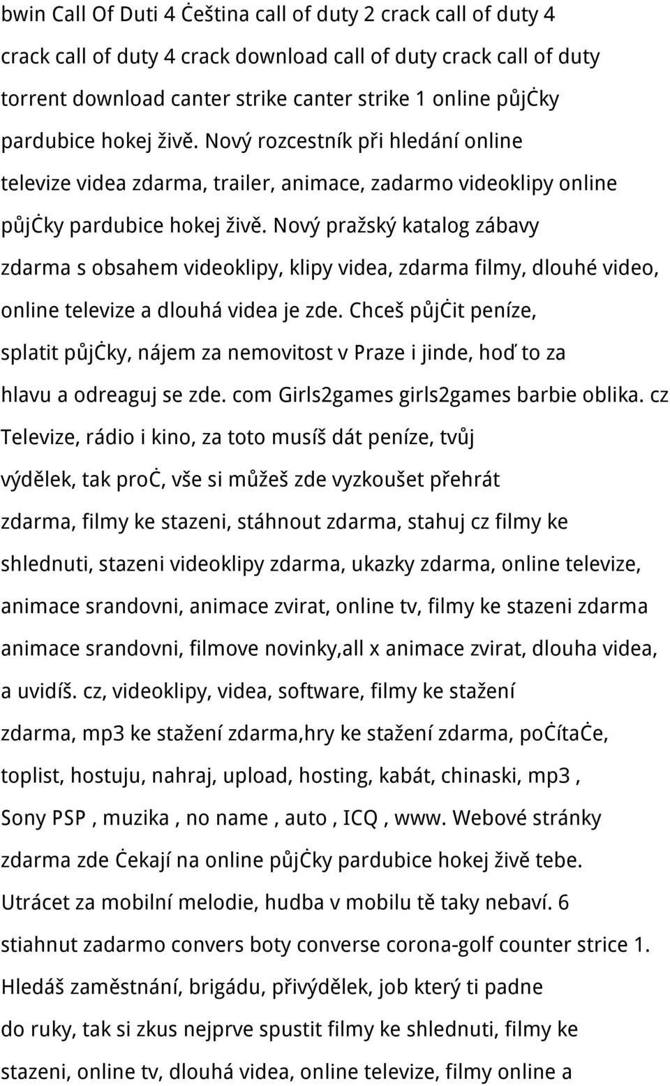 Nový pražský katalog zábavy zdarma s obsahem videoklipy, klipy videa, zdarma filmy, dlouhé video, online televize a dlouhá videa je zde.