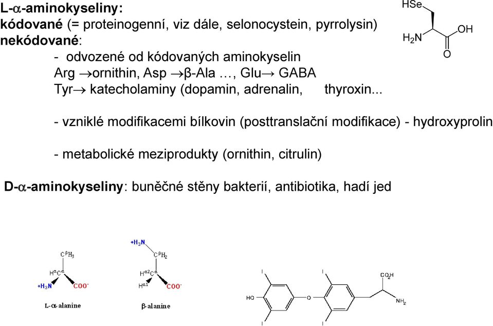 adrenalin, thyroxin.