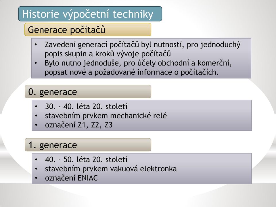 informace o počítačích. 0. generace 30. - 40. léta 20.