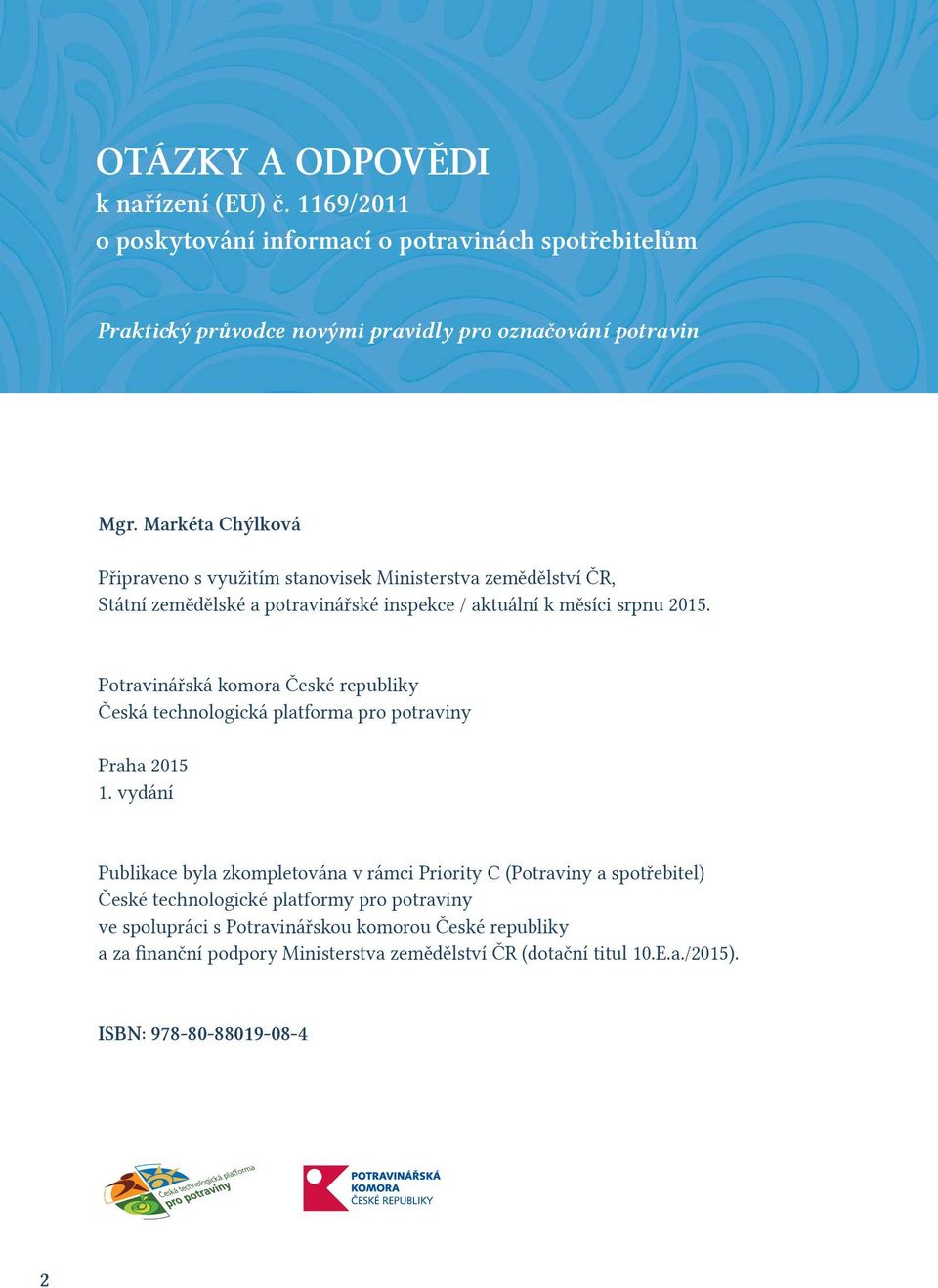 Potravinářská komora České republiky Česká technologická platforma pro potraviny Praha 2015 1.