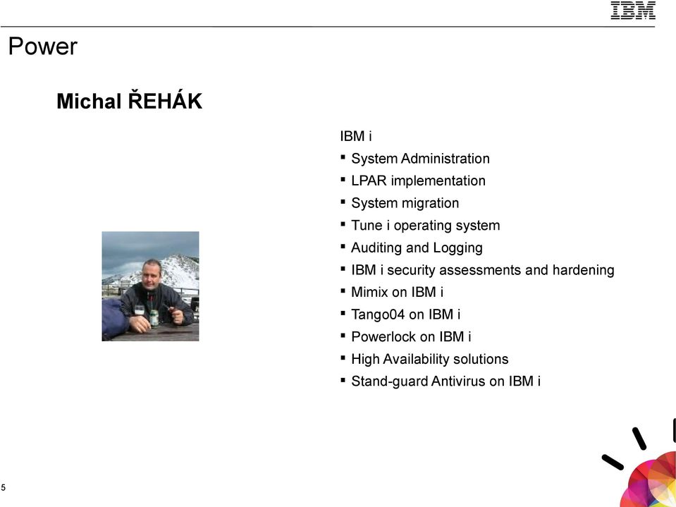 assessments and hardening Mimix on IBM i Tango04 on IBM i Powerlock on IBM