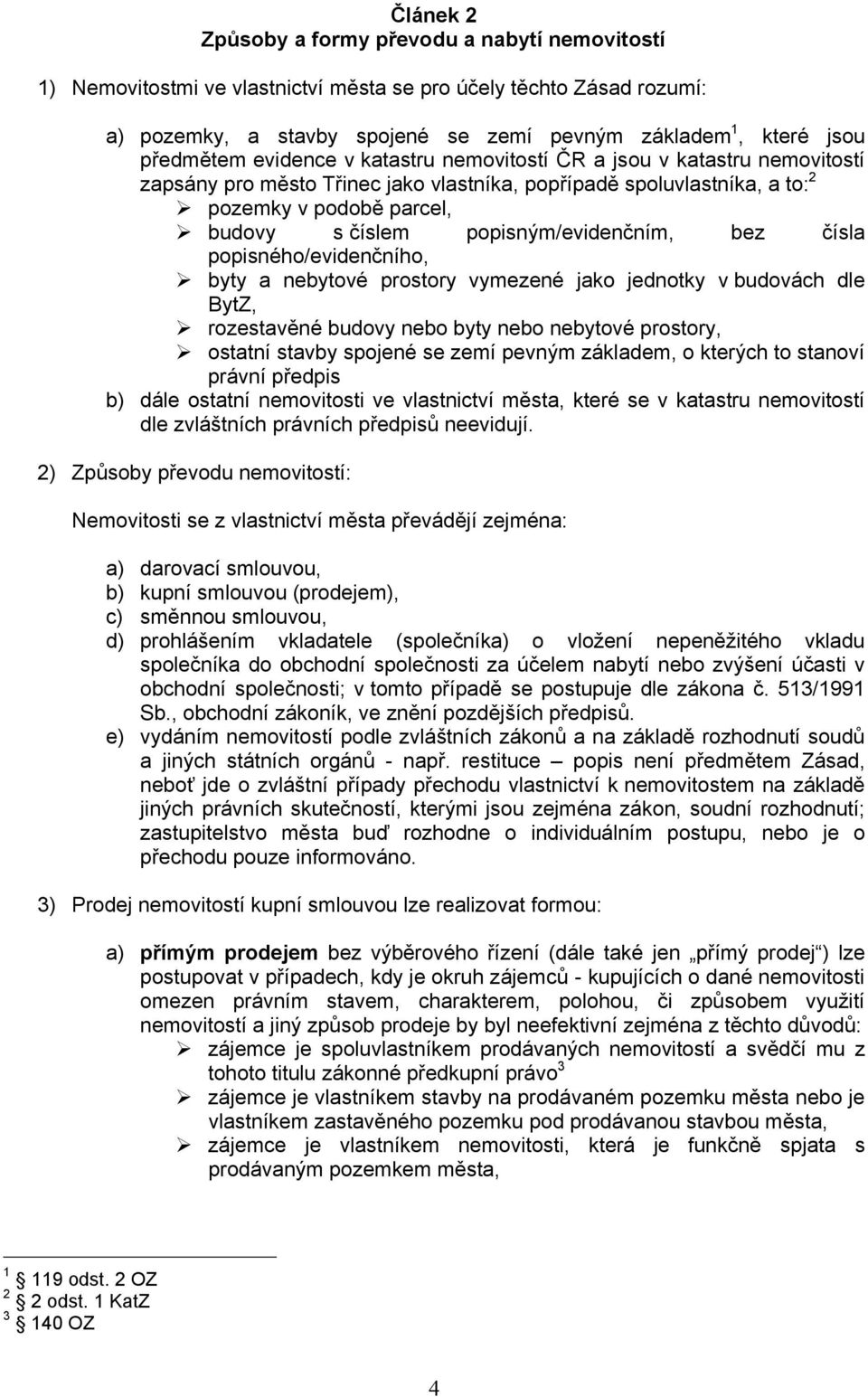 popisným/evidenčním, bez čísla popisného/evidenčního, byty a nebytové prostory vymezené jako jednotky v budovách dle BytZ, rozestavěné budovy nebo byty nebo nebytové prostory, ostatní stavby spojené