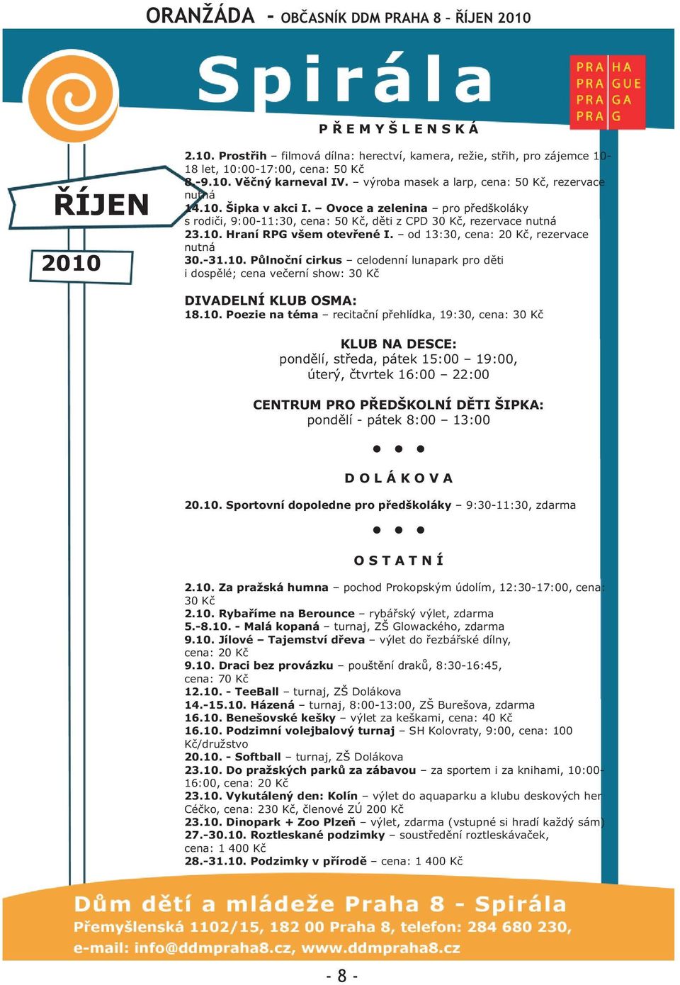 od 13:30, cena: 20 Kè, rezervace nutná 30.-31.10.