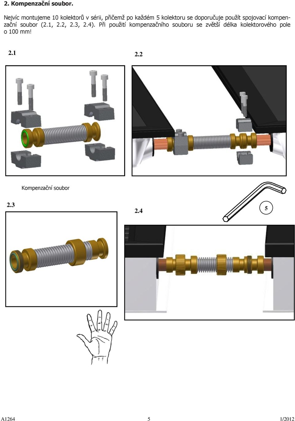 doporučuje použít spojovací kompenzační soubor (2.1, 2.2, 2.3, 2.4).