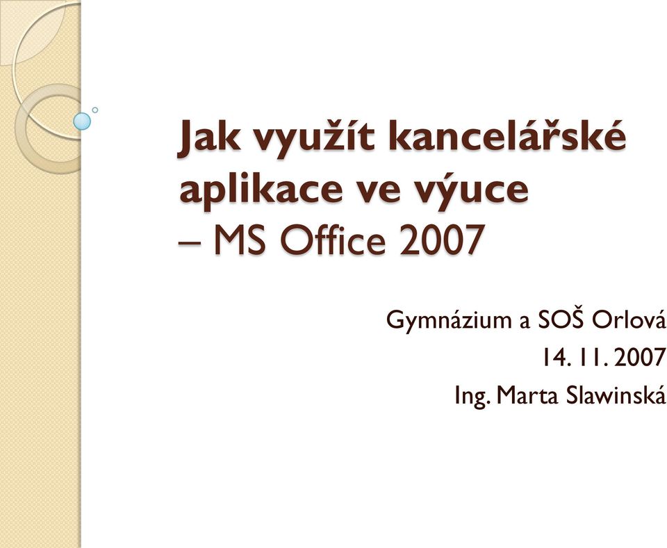 2007 Gymnázium a SOŠ Orlová