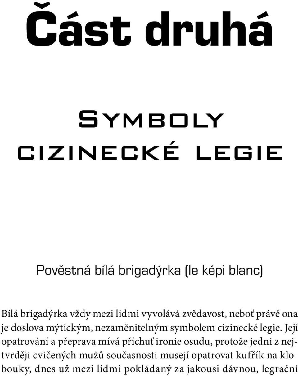 Část druhá. Symboly cizinecké legie. Pověstná bílá brigadýrka (le képi  blanc) - PDF Free Download