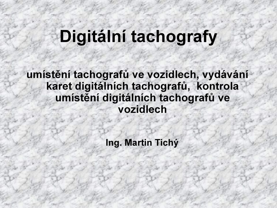 tachografů, kontrola umístění digitálních