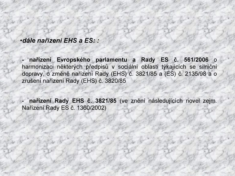 dopravy, o změně nařízení Rady (EHS) č. 3821/85 a (ES) č.