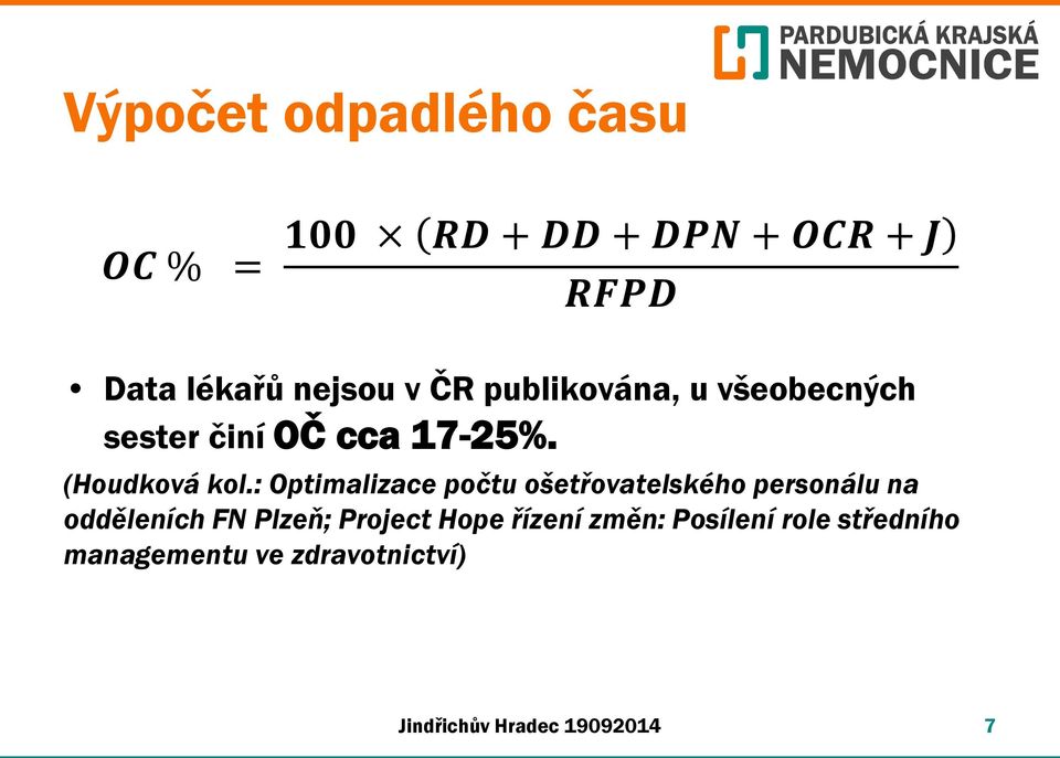 : Optimalizace počtu ošetřovatelského personálu na odděleních FN Plzeň; Project