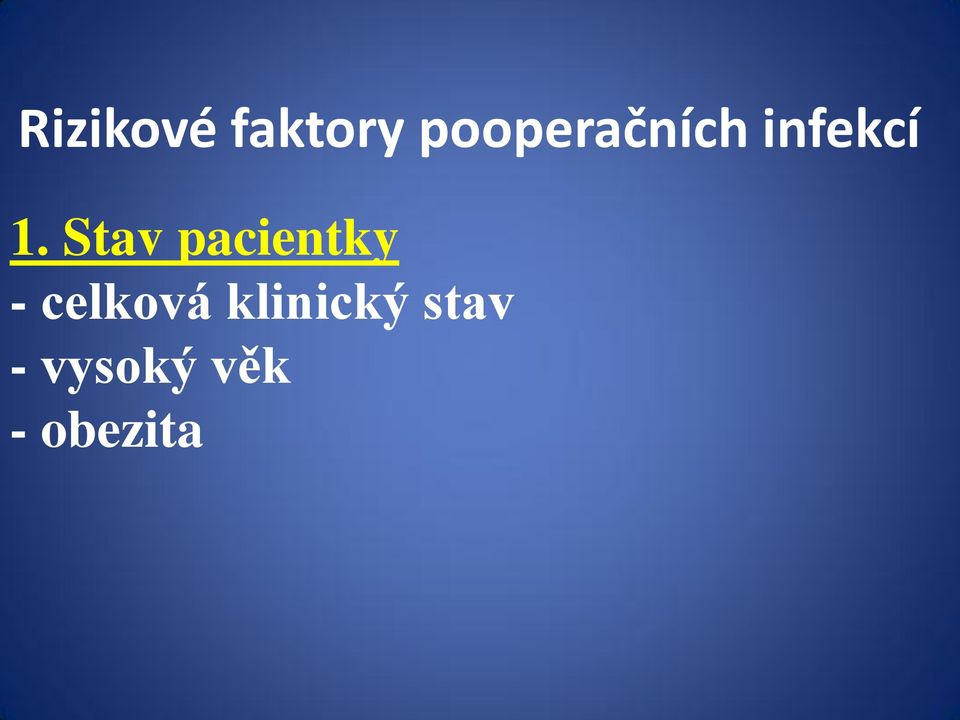 Stav pacientky - celková