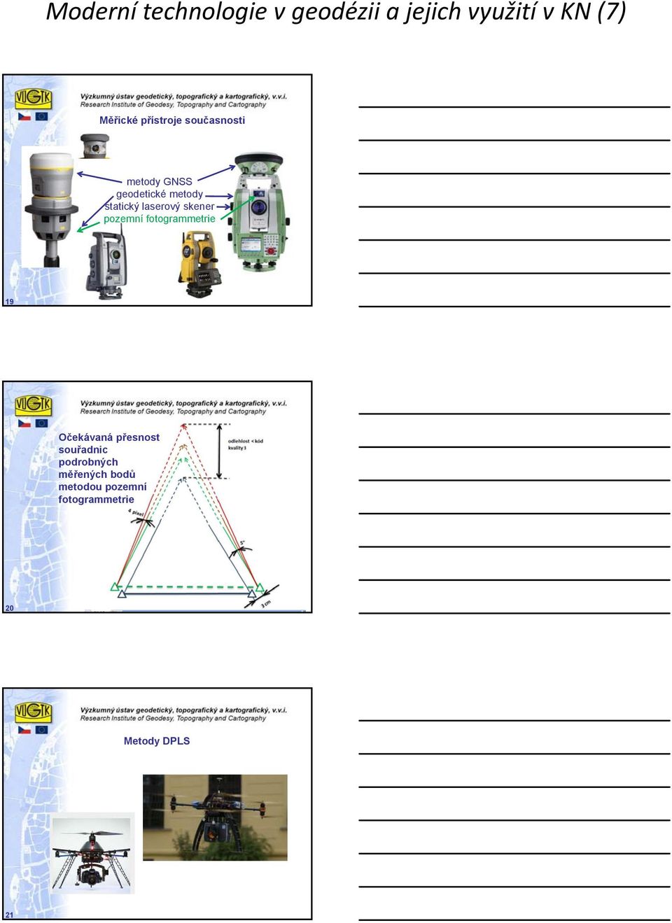 laserový skener pozemní fotogrammetrie 19 Očekávaná přesnost