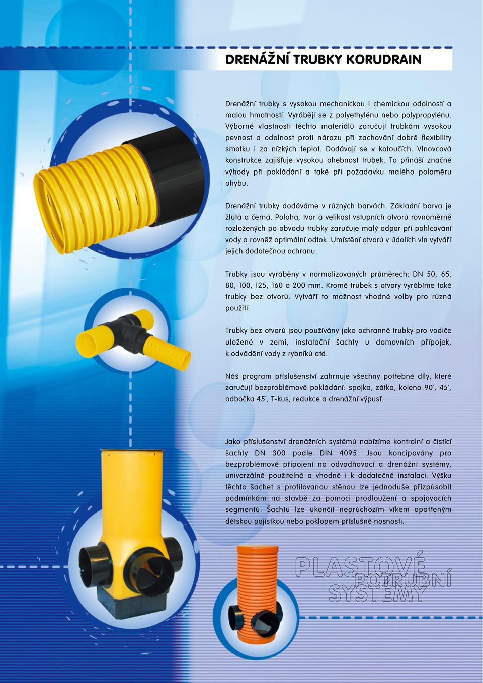 PLASTOVÉ POTRUBNÍ SYSTÉMY. Výroba. Poradentství. Logistika. Obchod - PDF  Stažení zdarma