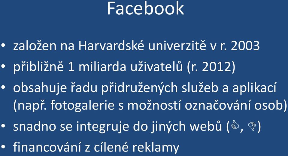 2012) obsahuje řadu přidružených služeb a aplikací (např.